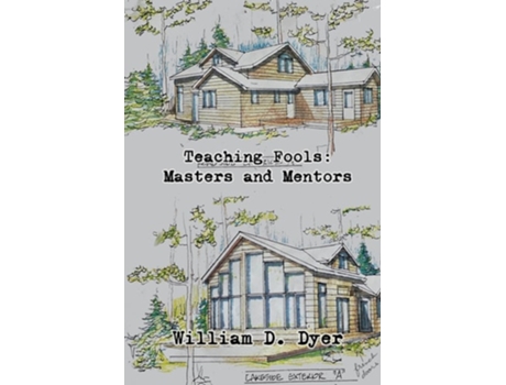Livro Teaching Fools Masters and Mentors de Dyer, William et al. (Inglês)