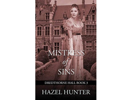Livro Mistress of Sins Dredthorne Hall Book 3 A Gothic Romance 3 de Hazel Hunter (Inglês)