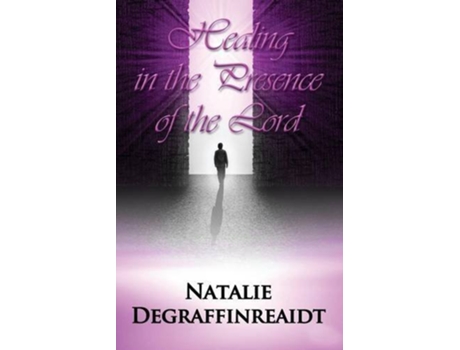 Livro Healing in the Presence of the Lord de Natalie Degraffinreaidt (Inglês)