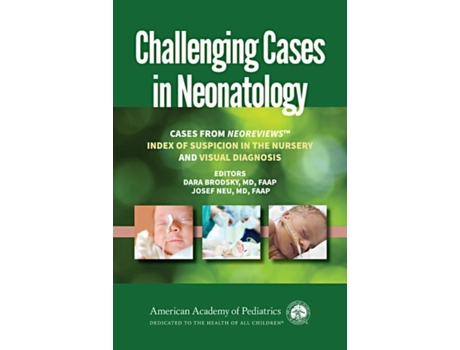 Livro Challenging Cases in Neonatology de Dara Brodsky Md Faap e Josef Neu Md Faap (Inglês)