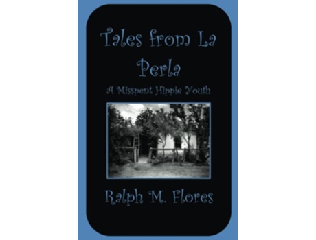 Livro Tales from La Perla A Misspent Hippie Youth de Ralph M Flores (Inglês)