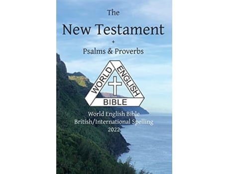 Livro The New Testament Psalms And Proverbs World English Bible British/international Spelling 2022 De Michael Paul Johnson (inglês)