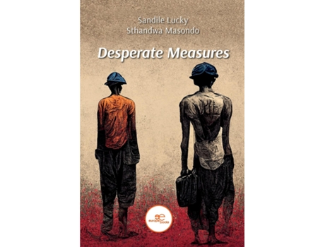 Livro Desperate Measures de Sandile Lucky Sthandwa Masondo (Inglês)