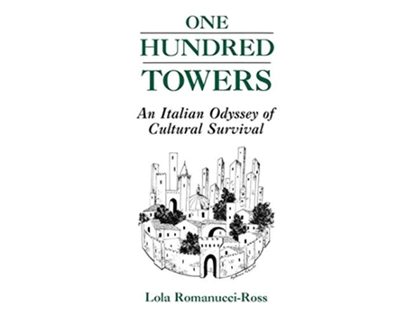 Livro One Hundred Towers An Italian Odyssey of Cultural Survival de Lola RomanucciRoss (Inglês)