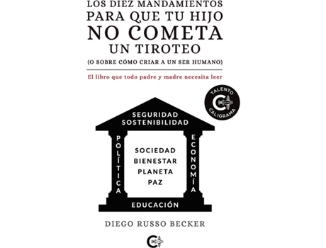Livro Los diez mandamientos para que tu hijo no cometa un tiroteo (o sobre cómo criar a un ser humano) de Diego Russo Becker (Espanhol - 2020)