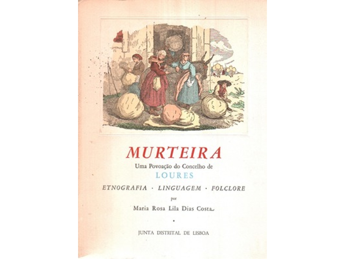 Livro Murteira. Uma Povoação Do Concelho De Loures. (Português)