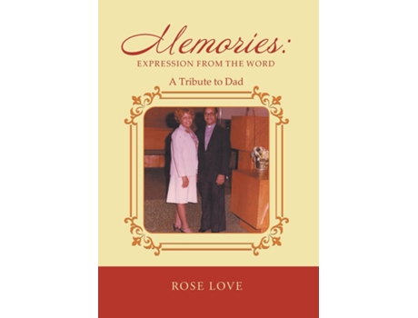 Livro Memories Expression From The Word A Tribute To Dad De Rose Love (inglês)