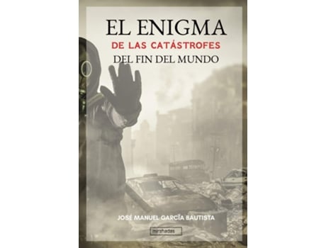 Livro El Enigma De Las Catástrofes Del Fin Del Mundo de García Bautista José Manuel (Espanhol)