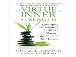 Livro The Virtue of Inner Strength Developing Extraordinary Resilience through the Power of Self-Esteem de Nathaniel Branden (Inglês)
