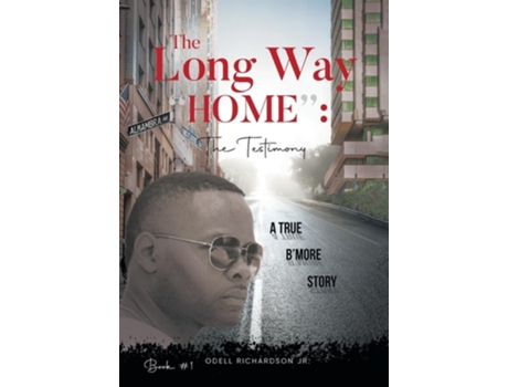 Livro The Long Way quotHomequot The Testimony - Book 1 de Odell Richardson Jr (Inglês - Capa Dura)