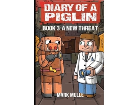 Livro Diary of a Piglin Book 3 A New Threat de Mark Mulle e Waterwoods Fiction (Inglês)
