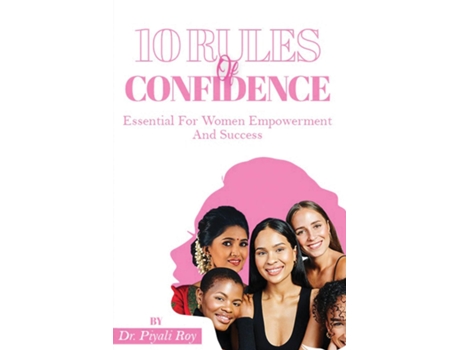 Livro 10 Rules Of CONFIDENCE Essential For Women Empowerment And Success Essential For Women Empowerment And Success de Dr Piyali Roy (Inglês)