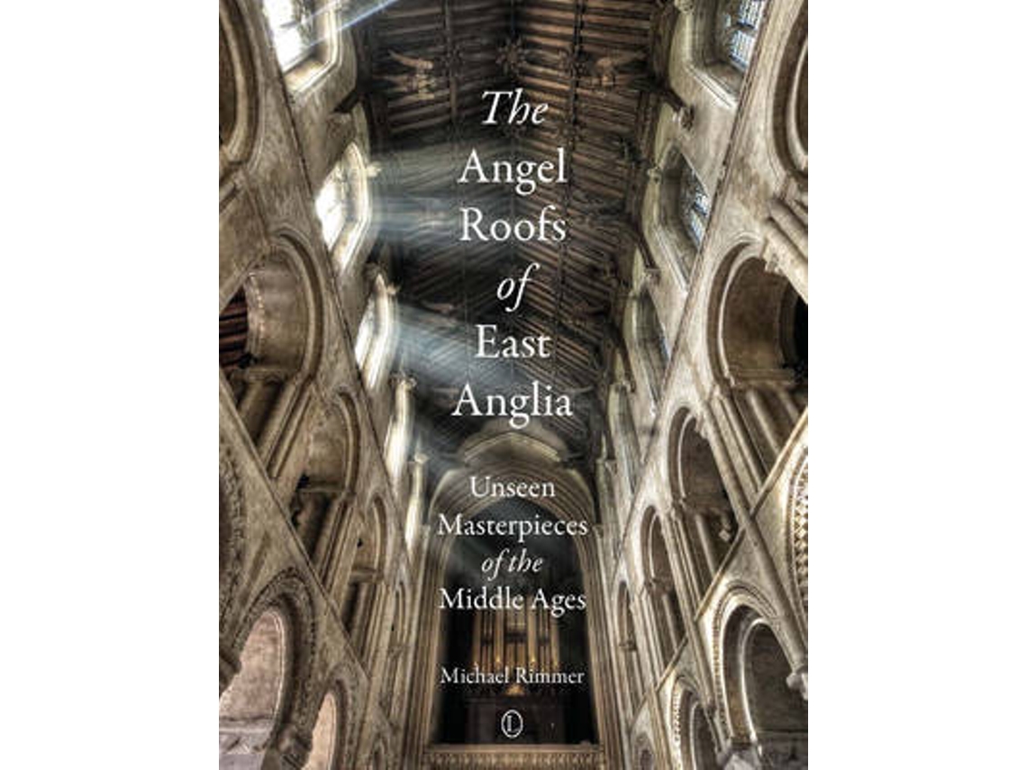 Livro the angel roofs of east anglia de michael rimmer (inglês)