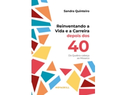 Livro Reinventando A Vida E A Carreira Depois Dos 40 De Sandra Quinteiro (português)