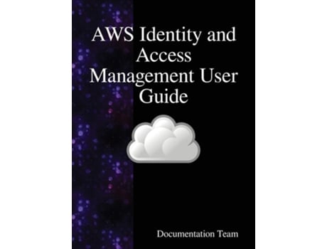 Livro Aws Identity And Access Management User Guide Aws Iam User Guide De Documentation Team (inglês - Capa Dura)