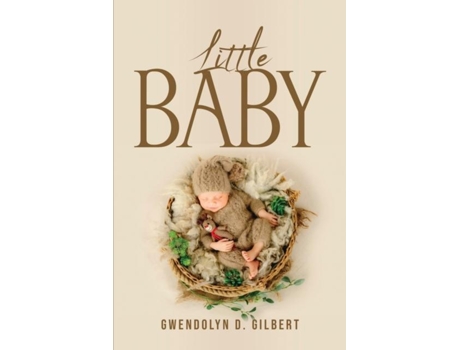 Livro Little Baby De Gwendolyn D Gilbert (inglês)