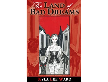 Livro The Land of Bad Dreams de Kyla Lee Ward (Inglês)