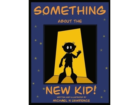 Livro quotSomething About the New Kid!quot de Michael N Lawrence (Inglês)