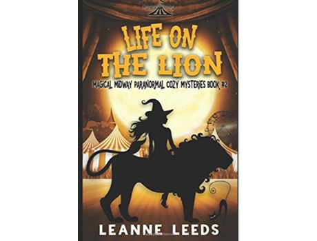 Livro Life on the Lion Magical Midway Paranormal Cozy Mysteries de Leanne Leeds (Inglês)