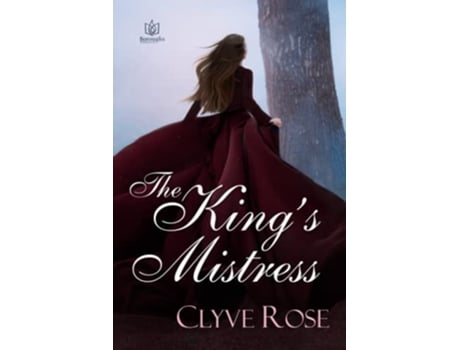 Livro The Kings Mistress Sequel to Always a Princess de Clyve Rose (Inglês)