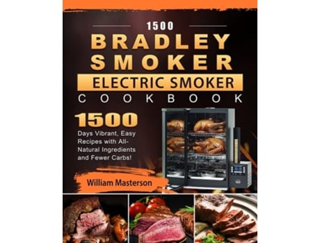 Livro 1500 Bradley Smoker Electric Smoker Cookbook De William Masterson (inglês)