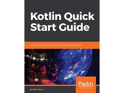 Livro Kotlin Quick Start Guide Core features to get you ready for developing applications de Marko Devcic (Inglês)