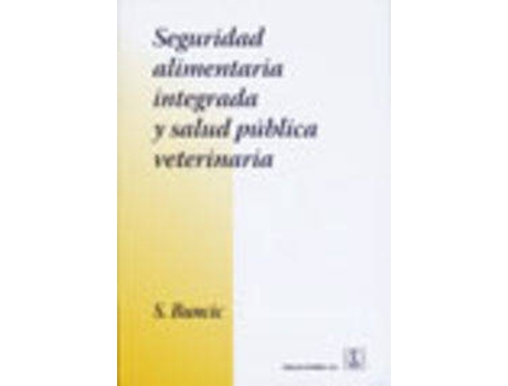 Livro Seguridad Alimentaria Integrada/Salud Pública Veterinaria de S. Buncic (Espanhol)