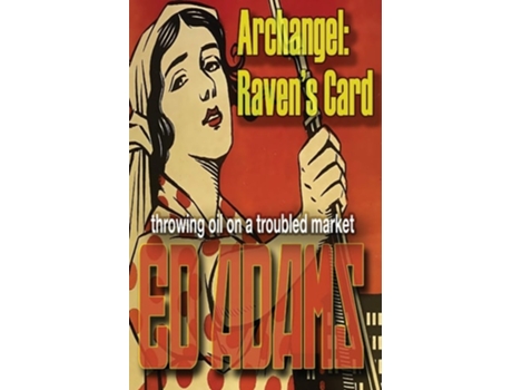 Livro Archangel - Ravens Card Throwing Oil On A Troubled Market De Ed Adams (inglês)