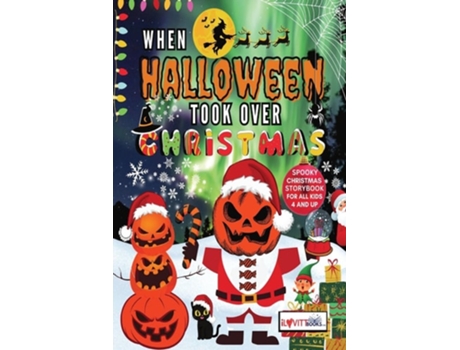 Livro When Halloween Took Over Christmas de James Emery Lovitt Jr (Inglês)