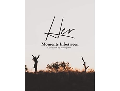 Livro Her Moments Inbetween De Molly Jones (inglês - Capa Dura)