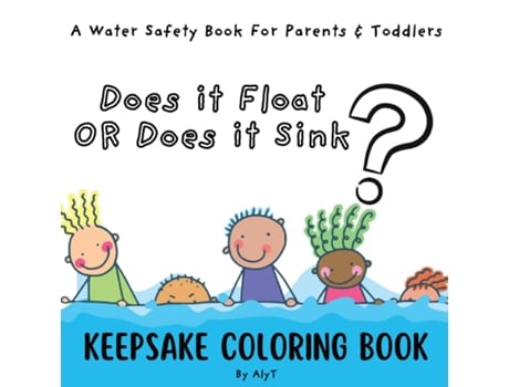 Livro Does It Float Or Does It Sink? A Water Safety Book For Parents and Toddlers Babyshower Keepsake Coloring Books de Allison Tyson (Inglês)