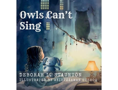 Livro Owls Cant Sing de Deborah L Staunton (Inglês)