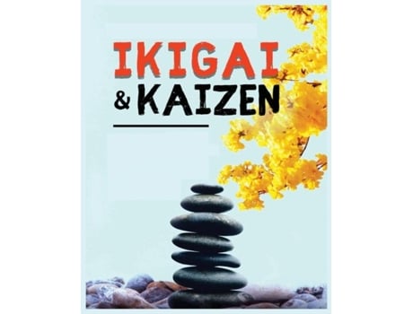 Livro Ikigai, Kaizen and the Path to Lasting Happiness Unlocking the Japanese Principles for a Meaningful and Satisfying Life de Hideki Izumi (Inglês)