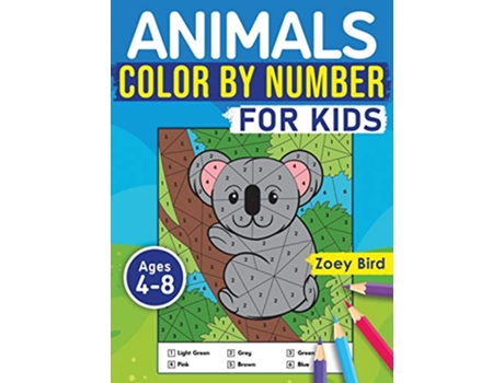 Livro Animals Color by Number for Kids Coloring Activity for Ages 4 8 de Zoey Bird (Inglês - Capa Dura)
