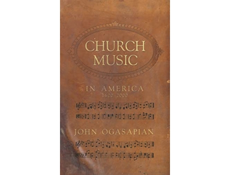 Livro Church Music in America 16202000 de Ogasapian John (Inglês)
