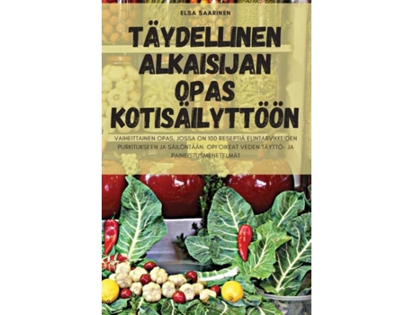 Livro Täydellinen Alkaisijan Opas Kotisäilyttöön De Elsa Saarinen (inglês)