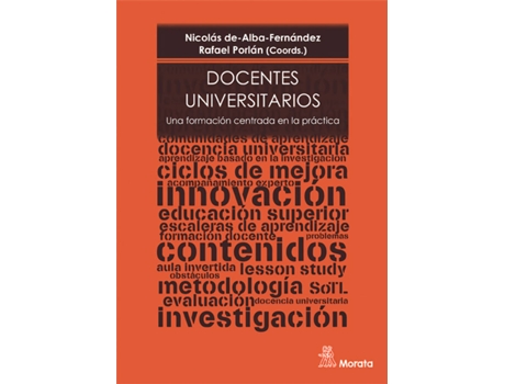Livro Docentes Universitarios. Una Formación Centrada En La Práctica de Nicolás De-Alba-Fernández (Espanhol)