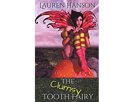 Livro The Clumsy Tooth Fairy de Lauren Hanson (Inglês)