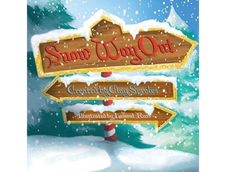 Livro Snow Way Out A Christmas Story de Clay Sproles (Inglês)