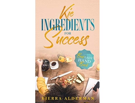 Livro Kie Ingredient For Success De Kierra Alderman (inglês)