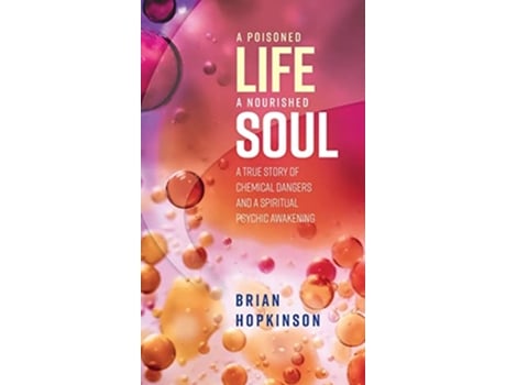 Livro A Poisoned Life A Nourished Soul de Brian Hopkinson (Inglês)