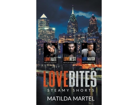 Livro Love Bites Steamy Shorts De Matilda Martel (inglês)