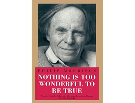 Livro Nothing Is Too Wonderful to Be True de Philip Morrison (Inglês - Capa Dura)