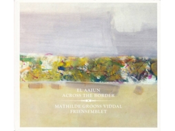 CD Mathilde Grooss Viddal, Friensemblet - El Aaiun - El Año Que Vivimos Peligrosamente (1CDs)
