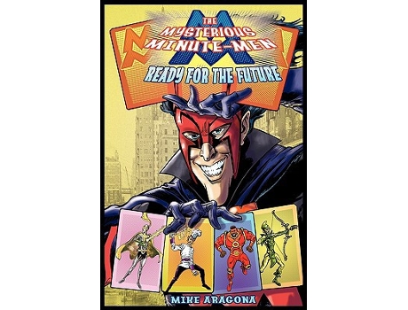 Livro The Mysterious MinuteMen Ready for the Future 1 de Mike Aragona (Inglês)
