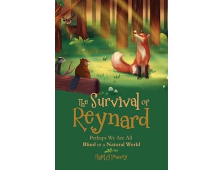 Livro The Survival of Reynard Perhaps We Are All Blind in a Natural World de Nigel J Pearcey (Inglês)