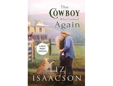Livro The Cowboy Who Looked Again Second Chance Romance amp Small Town Saga de Liz Isaacson (Inglês)