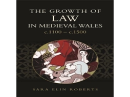 Livro The Growth of Law in Medieval Wales c.1100-c.1500 de Sara Elin Roberts (Inglês)
