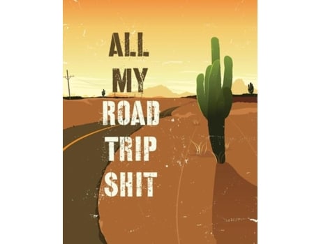 Livro All My Road Trip Shit Road Trip Planner Adventure Journal Cross Country Vacation Log Book De Hartwell Press (inglês)
