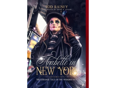 Livro Anabelle in New York The Strange Tale of the Wonder Hat de Tod Rainey (Inglês - Capa Dura)